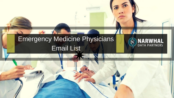 Enhance your business revenue, sales and returns with verified and updated Emergency Medicine Physicians Email List from Narwhal Data Partners