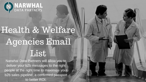 Boost your products and services using Health & Welfare Agencies Email List of Narwhal Data Partners. Reach decision makers to increase revenue and ROI